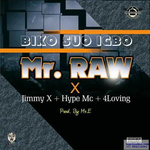 Mr Raw - Biko Suo Igbo ft. Jimmy, Hype Mc & 4Lovung